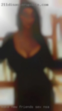 Make new friends sex NSA and lets have some fun.