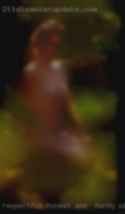 Respectful, honest and & horny wife discrete.